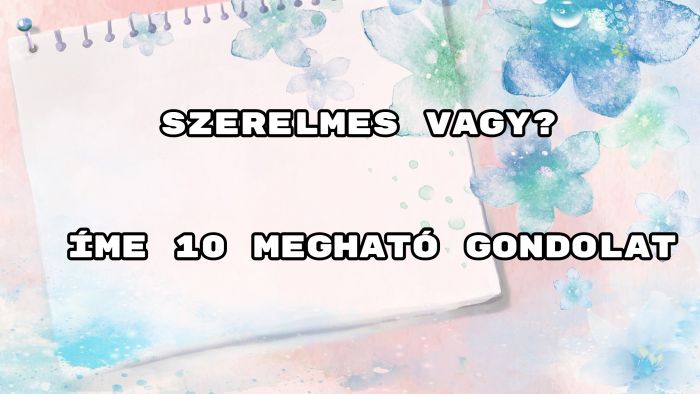 Szerelmes gondolatok, szerelmes idézetek