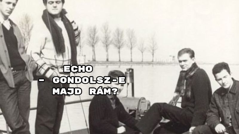 Echo – Gondolsz-e majd rám?